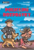 Kniha: Policajné rozprávky (Zuzana Pospíšilová). Bambook, 2019 Kniha: Policajné rozprávky (Zuzana Pospíšilová). Bambook, 2019