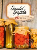 Kniha: Domácí špajzka (Kamila Procházková). CPRESS, 2019 Kniha: Domácí špajzka (Kamila Procházková). CPRESS, 2019