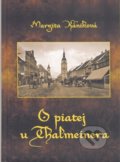 Kniha: O piatej u Thalmeinera (Margita Kániková). Kániková Margita, 2012 Kniha: O piatej u Thalmeinera (Margita Kániková). Kániková Margita, 2012