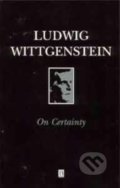 Kniha: On Certainty (Ludwig Wittgenstein). Blackwell Publishers, 2003 Kniha: On Certainty (Ludwig Wittgenstein). Blackwell Publishers, 2003