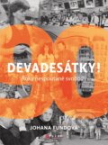 Kniha: Devadesátky! (Johana Fundová). CPRESS, 2019 Kniha: Devadesátky! (Johana Fundová). CPRESS, 2019
