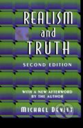 Kniha: Realism and Truth (Michael Devitt). Princeton Scientific, 1997 Kniha: Realism and Truth (Michael Devitt). Princeton Scientific, 1997