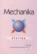 Mechanika - Statika - Katarína Michalíková, Slovenské pedagogické nakladateľstvo - Mladé letá, 2001