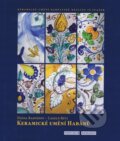 Kniha: Keramické umění Habánů (Diána Radványi a László Réti). Novella, 2016 Kniha: Keramické umění Habánů (Diána Radványi a László Réti). Novella, 2016