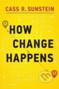Kniha: How Change Happens (Cass R. Sunstein). The MIT Press, 2019 Kniha: How Change Happens (Cass R. Sunstein). The MIT Press, 2019