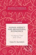 Kniha: Human Agency and Behavioral Economics (Cass R. Sunstein). Palgrave, 2017 Kniha: Human Agency and Behavioral Economics (Cass R. Sunstein). Palgrave, 2017