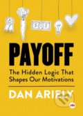 Kniha: Payoff (Dan Ariely). Simon & Schuster, 2016 Kniha: Payoff (Dan Ariely). Simon & Schuster, 2016