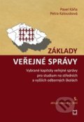 Kniha: Základy veřejné správy (Pavel Káňa a Petra Kalousková). Montanex, 2019 Kniha: Základy veřejné správy (Pavel Káňa a Petra Kalousková). Montanex, 2019