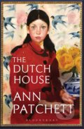 Kniha: The Dutch House (Ann Patchett). Bloomsbury, 2019 Kniha: The Dutch House (Ann Patchett). Bloomsbury, 2019