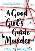 Kniha: A Good Girl's Guide to Murder (Holly Jackson), 2019 Kniha: A Good Girl's Guide to Murder (Holly Jackson), 2019