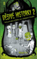 Kniha: Děsivé historky 2 (Michael Dahl a Xavier Bonet). Pikola, 2019 Kniha: Děsivé historky 2 (Michael Dahl a Xavier Bonet). Pikola, 2019