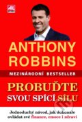 Kniha: Probuďte svou spící sílu (Anthony Robbins). Alpress, 2019 Kniha: Probuďte svou spící sílu (Anthony Robbins). Alpress, 2019