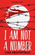 Kniha: I Am Not a Number (Lisa Heathfield), 2019 Kniha: I Am Not a Number (Lisa Heathfield), 2019