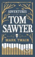 Kniha: The Adventures of Tom Sawyer (Mark Twain). Sterling, 2016 Kniha: The Adventures of Tom Sawyer (Mark Twain). Sterling, 2016