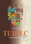 Kniha: Turiec (Ján Januš). Tlačiareň P+M, 2019 Kniha: Turiec (Ján Januš). Tlačiareň P+M, 2019