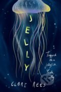 Kniha: Jelly (Clare Rees). Chicken House, 2019 Kniha: Jelly (Clare Rees). Chicken House, 2019