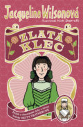 Kniha: Zlatá klec (Jacqueline Wilsonová). BB/art, 2019 Kniha: Zlatá klec (Jacqueline Wilsonová). BB/art, 2019