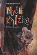 Kniha: Myší knížka (Petr Chudožilov). Albatros CZ, 2019 Kniha: Myší knížka (Petr Chudožilov). Albatros CZ, 2019