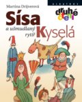 Kniha: Sísa Kyselá a ušmudlaný rytíř (Martina Drijverová). Albatros CZ, 2019 Kniha: Sísa Kyselá a ušmudlaný rytíř (Martina Drijverová). Albatros CZ, 2019