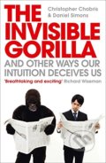 Kniha: The Invisible Gorilla (Christopher Chabris). HarperCollins, 2011 Kniha: The Invisible Gorilla (Christopher Chabris). HarperCollins, 2011