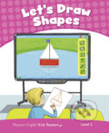 Kniha: Let's Draw Shapes (Kay Bentley). Pearson, 2014 Kniha: Let's Draw Shapes (Kay Bentley). Pearson, 2014