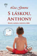 Kniha: S láskou, Anthony (Lisa Genova). Arkus, 2019 Kniha: S láskou, Anthony (Lisa Genova). Arkus, 2019