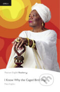 Kniha: I Know Why the Caged Bird Sings (Maya Angelou). Pearson, 2011 Kniha: I Know Why the Caged Bird Sings (Maya Angelou). Pearson, 2011