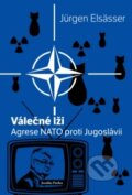 Kniha: Válečné lži (Jürgen Elsässer). Naše vojsko CZ, 2019 Kniha: Válečné lži (Jürgen Elsässer). Naše vojsko CZ, 2019