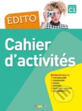 Édito C1 - Cahier d&#039;activités - Cécile Pinson, Anouch Bourmayan a kol., Didier, 2018