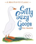 Kniha: Silly Suzy Goose (Petr Horáček). Walker books, 2014 Kniha: Silly Suzy Goose (Petr Horáček). Walker books, 2014