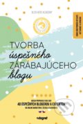 Kniha: Tvorba úspešného zarábajúceho blogu (Autorský kolektív). Affiliate sieť Dognet, 2019 Kniha: Tvorba úspešného zarábajúceho blogu (Autorský kolektív). Affiliate sieť Dognet, 2019