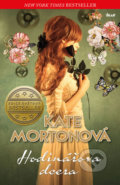 Kniha: Hodinářova dcera (Kate Morton). Ikar CZ, 2019 Kniha: Hodinářova dcera (Kate Morton). Ikar CZ, 2019
