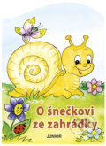 Kniha: O šnečkovi ze zahrádky (Zuzana Pospíšilová). Junior, 2018 Kniha: O šnečkovi ze zahrádky (Zuzana Pospíšilová). Junior, 2018