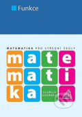 Kniha: Matematika pro SŠ - Funkce (Oldřich Odvárko). Spoločnosť Prometheus, 2018 Kniha: Matematika pro SŠ - Funkce (Oldřich Odvárko). Spoločnosť Prometheus, 2018