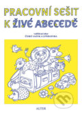 Kniha: Pracovní sešit k Živé abecedě (Vlasta Švejdová). Alter, 2013 Kniha: Pracovní sešit k Živé abecedě (Vlasta Švejdová). Alter, 2013