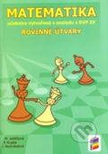 Kniha: Matematika - Rovinné útvary (NNS). NNS, 2015 Kniha: Matematika - Rovinné útvary (NNS). NNS, 2015
