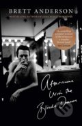 Kniha: Afternoons with the Blinds Drawn (Brett Anderson). Little, Brown, 2019 Kniha: Afternoons with the Blinds Drawn (Brett Anderson). Little, Brown, 2019