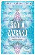 Kniha: Škola zázraků (Gabrielle Bernsteinová). Pragma, 2019 Kniha: Škola zázraků (Gabrielle Bernsteinová). Pragma, 2019