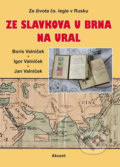 Kniha: Ze Slavkova u Brna na Ural (Boris Valníček, Igor Valníček a Jan Valníček). Akcent, 2018 Kniha: Ze Slavkova u Brna na Ural (Boris Valníček, Igor Valníček a Jan Valníček). Akcent, 2018