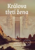 Kniha: Králova třetí žena (Jindřiška Kracíková). CPRESS, 2019 Kniha: Králova třetí žena (Jindřiška Kracíková). CPRESS, 2019