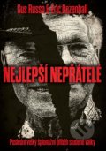 Kniha: Nejlepší nepřátelé (Eric Dezenhall a Gus Russo). CPRESS, 2019 Kniha: Nejlepší nepřátelé (Eric Dezenhall a Gus Russo). CPRESS, 2019