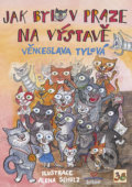 Kniha: Jak bylo v Praze na výstavě (Věnceslava Tylová). Triton, 2018 Kniha: Jak bylo v Praze na výstavě (Věnceslava Tylová). Triton, 2018
