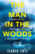 Kniha: The Man in the Woods (Ilaria Tuti). Weidenfeld and Nicolson, 2020 Kniha: The Man in the Woods (Ilaria Tuti). Weidenfeld and Nicolson, 2020