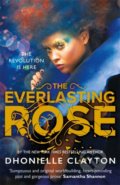 Kniha: The Everlasting Rose (Dhonielle Clayton). Gollancz, 2019 Kniha: The Everlasting Rose (Dhonielle Clayton). Gollancz, 2019