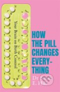 Kniha: How the Pill Changes Everything (Sarah E. Hill). Orion, 2019 Kniha: How the Pill Changes Everything (Sarah E. Hill). Orion, 2019