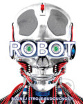 Kniha: Robot (Autorský kolektív). Universum, 2019 Kniha: Robot (Autorský kolektív). Universum, 2019