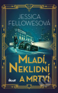 Kniha: Mladí, neklidní a mrtví (Jessica Fellowes). Ikar CZ, 2019 Kniha: Mladí, neklidní a mrtví (Jessica Fellowes). Ikar CZ, 2019