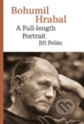 Kniha: Bohumil Hrabal: A Full-length Portrait (Jiří Pelán). Karolinum, 2019 Kniha: Bohumil Hrabal: A Full-length Portrait (Jiří Pelán). Karolinum, 2019