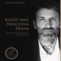Kniha: Každý jsme princezna Diana (Michal Brozman). Michal Brozman, 2019 Kniha: Každý jsme princezna Diana (Michal Brozman). Michal Brozman, 2019