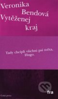 Kniha: Vytěženej kraj (Veronika Bendová). Fra, 2019 Kniha: Vytěženej kraj (Veronika Bendová). Fra, 2019